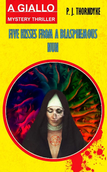Five Kisses from A Blasphemous Nun: Giallo Mystery Thriller