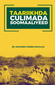 Title: Taariikhda Culimada Soomaaliyeed, Author: Maxamed Xuseen Macallin