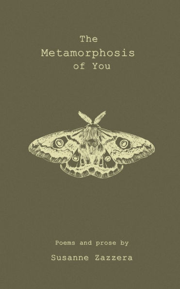 The Metamorphosis of You