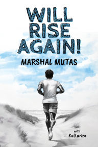 Title: Will Rise Again, Author: Marshal Mutas
