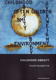 Title: Childhood Obesity, Author: Froydis Nordgard Vik