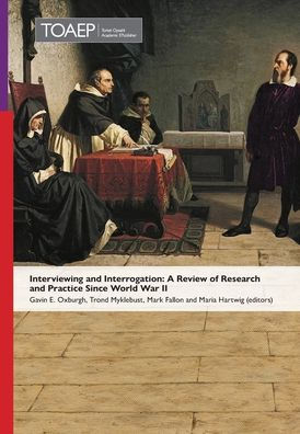 Interviewing and Interrogation: A Review of Research and Practice Since World War II