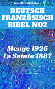 Title: Deutsch Französisch Bibel No2: Menge 1926 - La Sainte 1887, Author: Hermann Menge