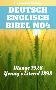 Title: Deutsch Englisch Bibel No4: Menge 1926 - Young's Literal 1898, Author: Hermann Menge