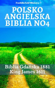 Title: Polsko Angielska Biblia No4: Biblia Gdanska 1881 - King James 1611, Author: TruthBeTold Ministry