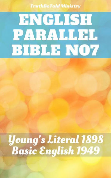 English Parallel Bible No7: Young's Literal 1898 - Basic English 1949