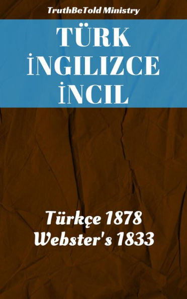 Türk İngilizce İncil: Türkçe 1878 - Webster'S 1833