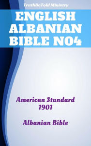 Title: English Albanian Bible No4: American Standard 1901 - Albanian Bible, Author: TruthBeTold Ministry