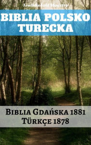 Title: Biblia Polsko Turecka: Biblia Gdaürkçe 1878, Author: TruthBeTold Ministry