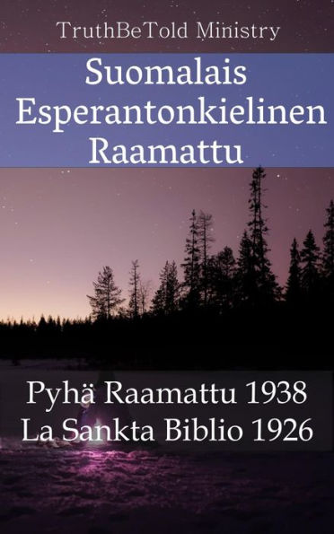 Suomalais Esperantonkielinen Raamattu: Pyhä Raamattu 1938 - La Sankta Biblio 1926