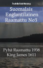 Suomalais Englantilainen Raamattu No3: Pyhä Raamattu 1938 - King James 1611