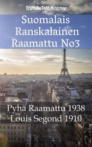 Suomalais Ranskalainen Raamattu No3: Pyhä Raamattu 1938 - Louis Segond 1910