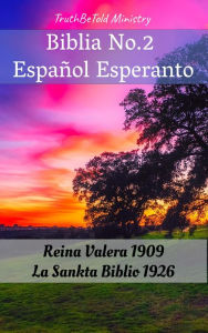 Title: Biblia No.2 Español Esperanto: Reina Valera 1909 - La Sankta Biblio 1926, Author: TruthBeTold Ministry