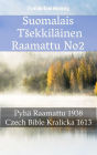 Suomalais Täinen Raamattu No2: Pyhä Raamattu 1938 - Czech Bible Kralicka 1613