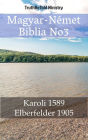 Magyar-Német Biblia No3: Karoli 1589 - Elberfelder 1905