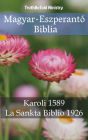 Magyar-Eszperantó Biblia: Karoli 1589 - La Sankta Biblio 1926