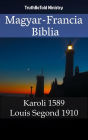 Magyar-Francia Biblia: Karoli 1589 - Louis Segond 1910
