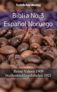 Title: Biblia No.3 Español Noruego: Reina Valera 1909 - Studentmållagsbibelen 1921, Author: TruthBeTold Ministry