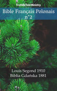 Title: Bible Français Polonais n°2: Louis Segond 1910 - Biblia Gda, Author: TruthBeTold Ministry