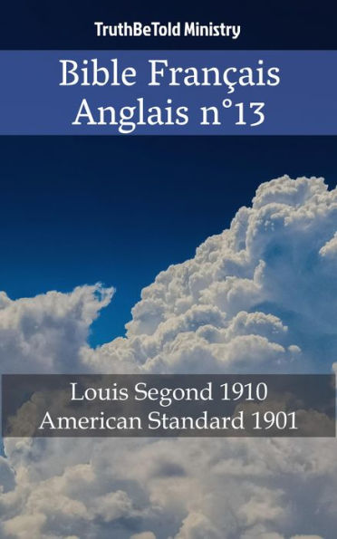 Bible Français Anglais n°13: Louis Segond 1910 - American Standard 1901