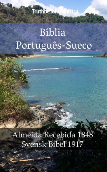 Bíblia Português-Sueco: Almeida Recebida 1848 - Svensk Bibel 1917