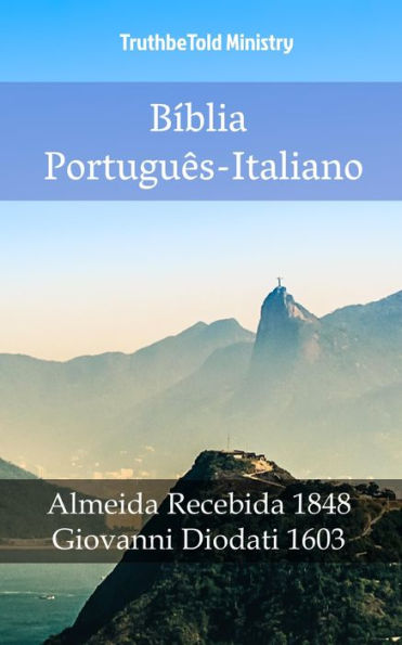 Bíblia Português-Italiano: Almeida Recebida 1848 - Giovanni Diodati 1603