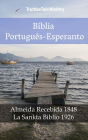 Bíblia Português-Esperanto: Almeida Recebida 1848 - La Sankta Biblio 1926
