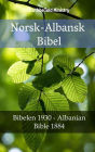 Norsk-Albansk Bibel: Bibelen 1930 - Albanian Bible 1884