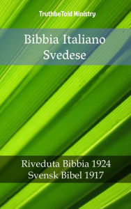 Title: Bibbia Italiano Svedese: Riveduta Bibbia 1924 - Svensk Bibel 1917, Author: TruthBeTold Ministry