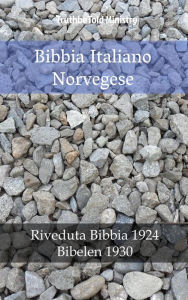 Title: Bibbia Italiano Norvegese: Riveduta Bibbia 1924 - Bibelen 1930, Author: TruthBeTold Ministry