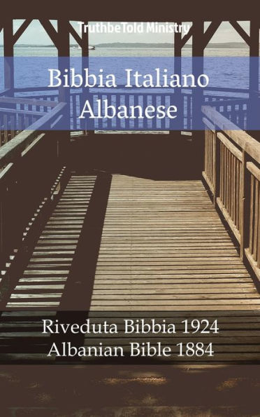 Bibbia Italiano Albanese: Riveduta Bibbia 1924 - Albanian Bible 1884