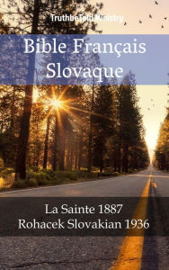 Title: Bible Français Slovaque: La Sainte 1887 - Rohacek Slovakian 1936, Author: TruthBeTold Ministry