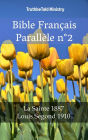 Bible Français Parallèle n°2: La Sainte 1887 - Louis Segond 1910