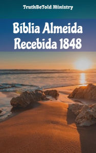 Title: Bíblia Almeida Recebida 1848, Author: TruthBeTold Ministry