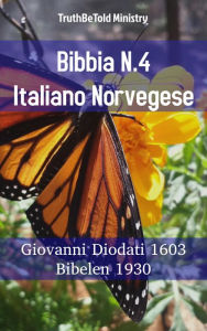 Title: Bibbia N.4 Italiano Norvegese: Giovanni Diodati 1603 - Bibelen 1930, Author: TruthBeTold Ministry