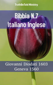 Title: Bibbia N.7 Italiano Inglese: Giovanni Diodati 1603 - Geneva 1560, Author: TruthBeTold Ministry