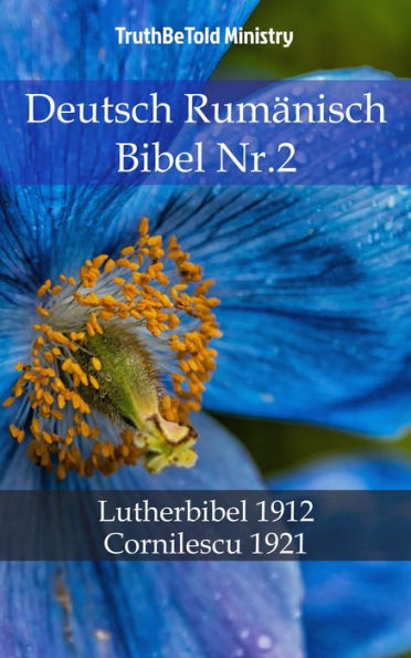 Deutsch Rumänisch Bibel Nr.2: Lutherbibel 1912 - Cornilescu 1921