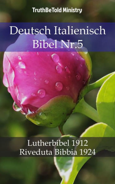 Deutsch Italienisch Bibel Nr.5: Lutherbibel 1912 - Riveduta Bibbia 1924