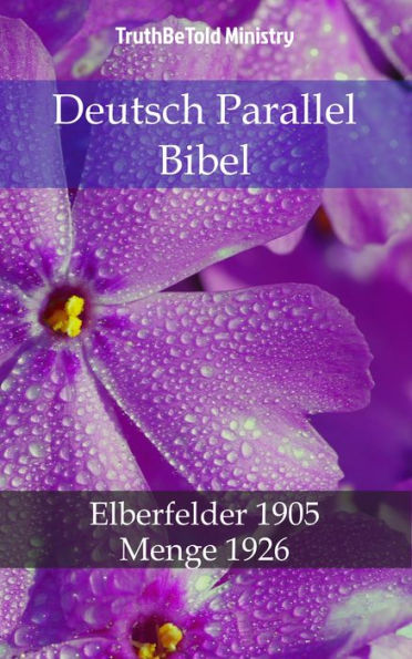 Deutsch Parallel Bibel: Elberfelder 1905 - Menge 1926