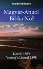 Magyar-Angol Biblia No5: Karoli 1589 - Young´s Literal 1898