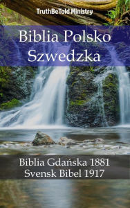 Title: Biblia Polsko Szwedzka: Biblia Gda, Author: TruthBeTold Ministry