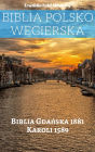 Biblia Polsko Wegierska: Biblia Gdanska 1881 - Karoli 1589