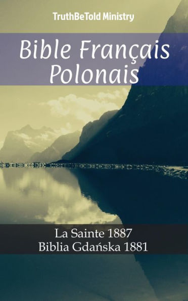 Bible Français Polonais: La Sainte 1887 - Biblia Gda