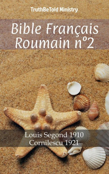 Bible Français Roumain n°2: Louis Segond 1910 - Cornilescu 1921