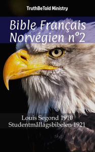 Title: Bible Français Norvégien n°2: Louis Segond 1910 - Studentmållagsbibelen 1921, Author: TruthBeTold Ministry