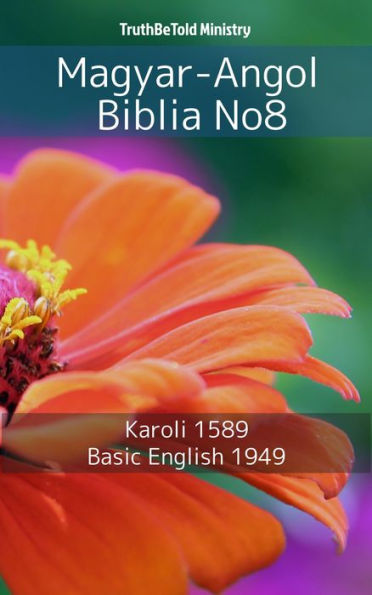 Magyar-Angol Biblia No8: Karoli 1589 - Basic English 1949