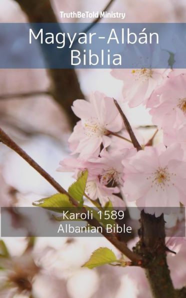 Magyar-Albán Biblia: Karoli 1589 - Albanian Bible