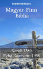 Magyar-Finn Biblia: Karoli 1589 - Pyhä Raamattu 1938