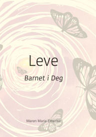 Title: Leve: Barnet i Deg, Author: Maren Marie Emerise
