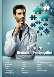 Title: Det store Histamin-Puslespillet: Hva jeg har lï¿½rt, og som du ogsï¿½ bï¿½r vite., Author: Robert Kvilhaug